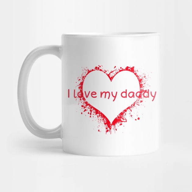 I love my daddy by Shun design